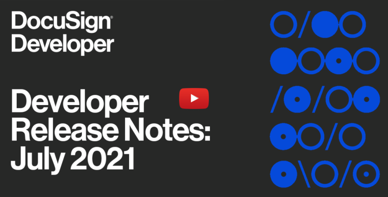 July 2021 DocuSign Developer Release Notes